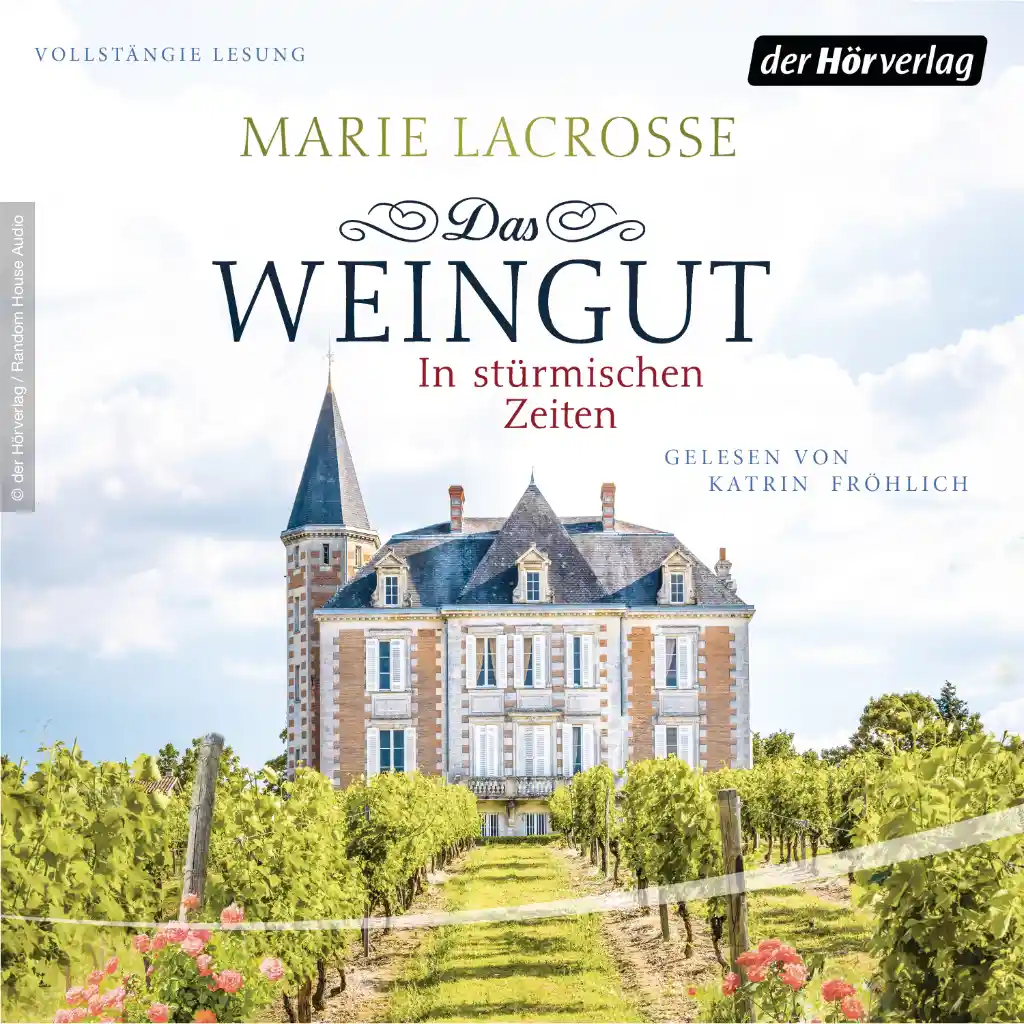 Das Weingut in stürmischen Zeiten von Marie Lacrosse - Liebesroman Hörbuch (Cover)