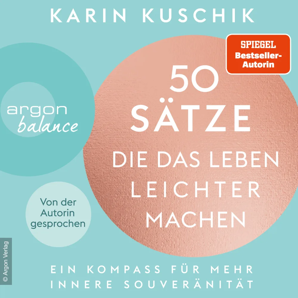 Karin Kuschik - 50 Sätze die das Leben leichter machen (Hörbuch Cover)