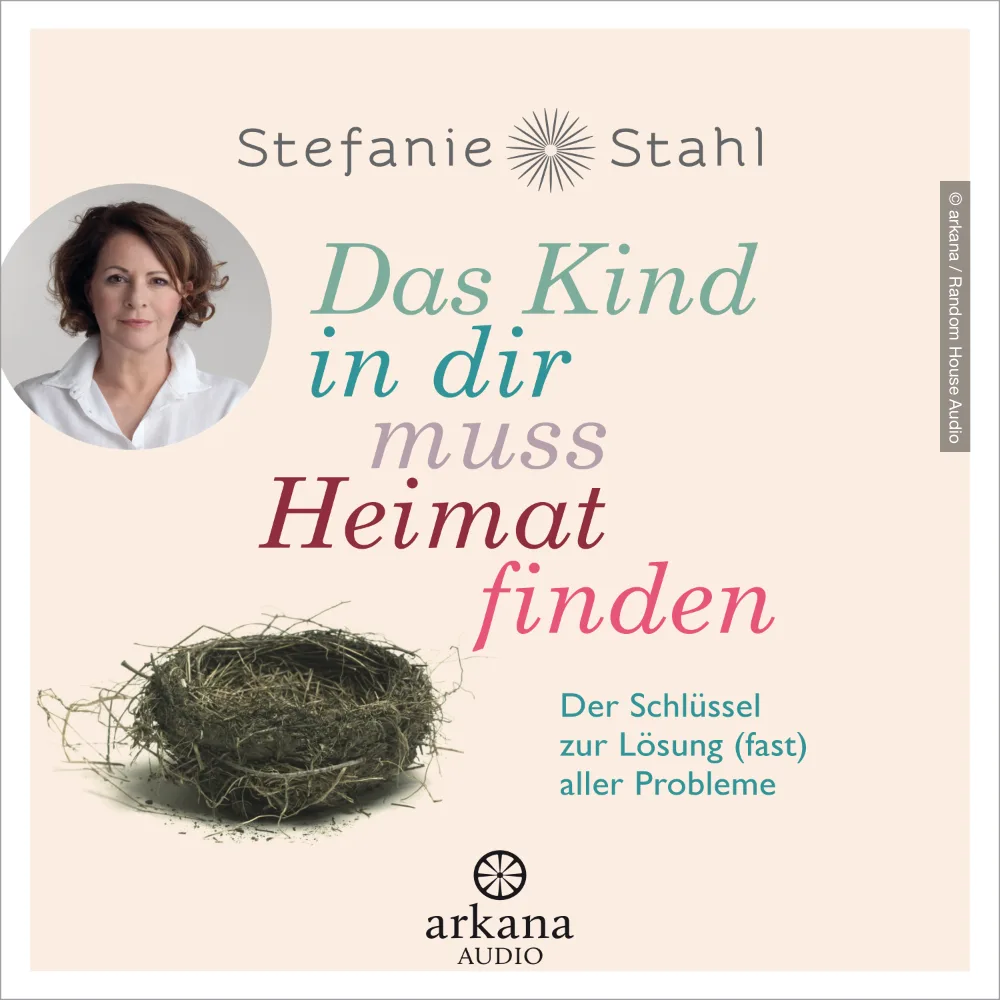 Stefanie Stahl - Das Kind in dir muss Heimat finden (Hörbuch Cover)